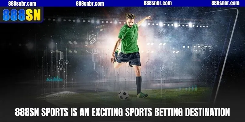 888SN sports is an exciting sports betting destination