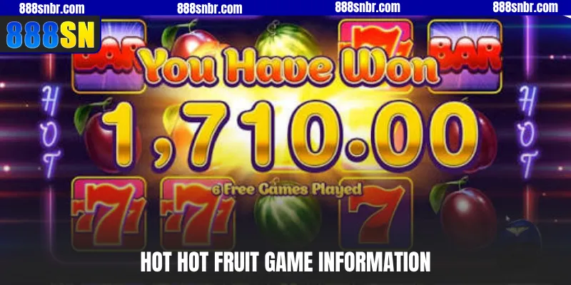 Hot Hot Fruit game information