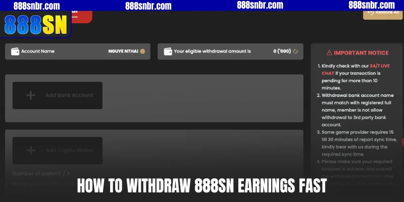 How to withdraw 888SN earnings fast