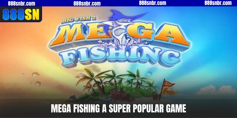 Mega Fishing a super popular game