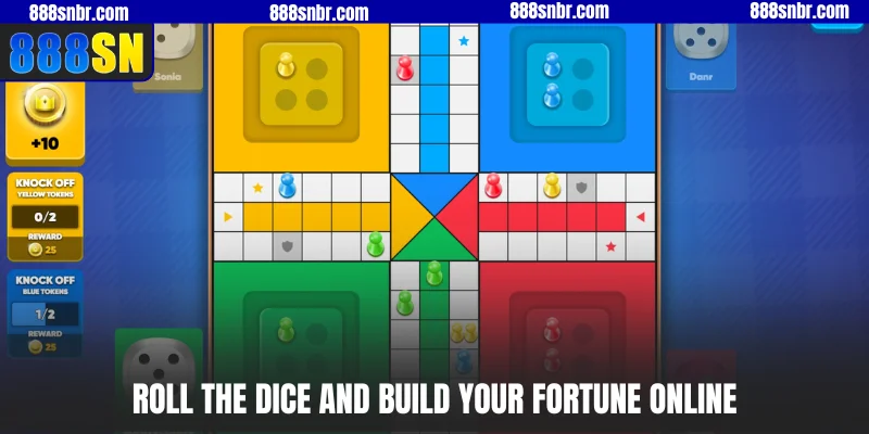 Roll the dice and build your fortune online