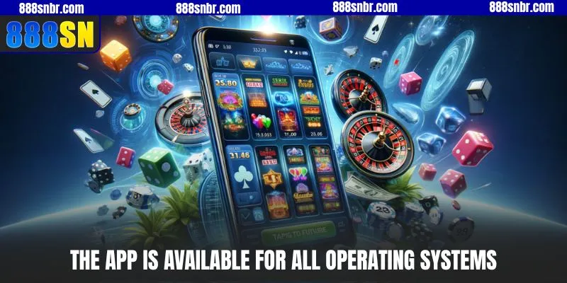 The app is available for all operating systems